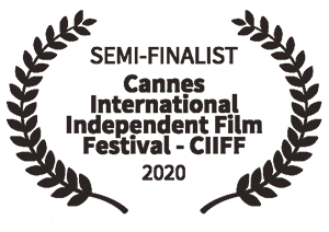 Cannes International Independent Film Festival, Semi-Finalist 2020